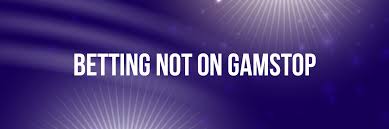 Top Non GamStop Betting Sites A Comprehensive Guide