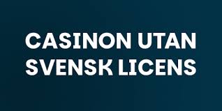 Casino Utan Svensk Licens - En Djupgående Analys Casino Utan Svensk Licens - En Djupgående Analys